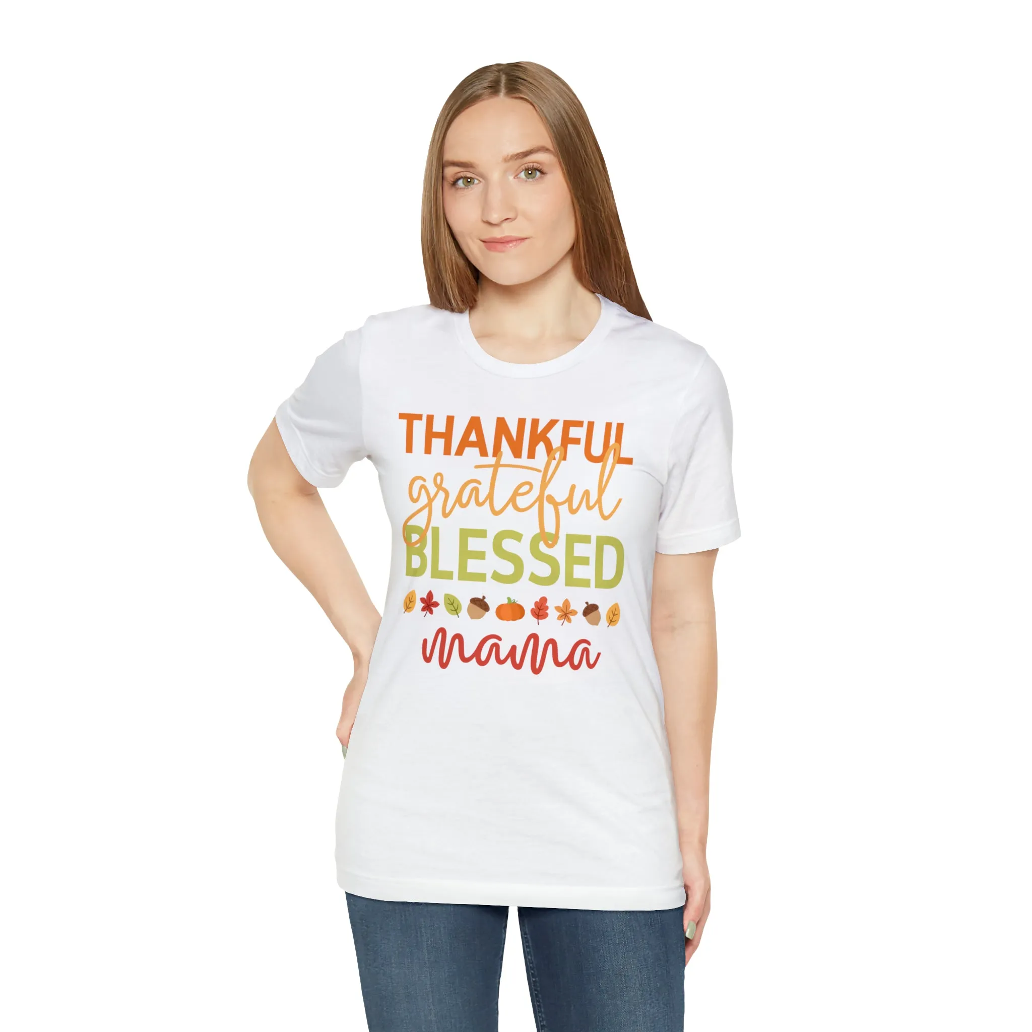Thankful Grateful Blessed Mama T-Shirt | Fall Mother Tee |  Bella Canvas 3001 Unisex |  Thanksgiving SeasonShort Sleeve Tshirt