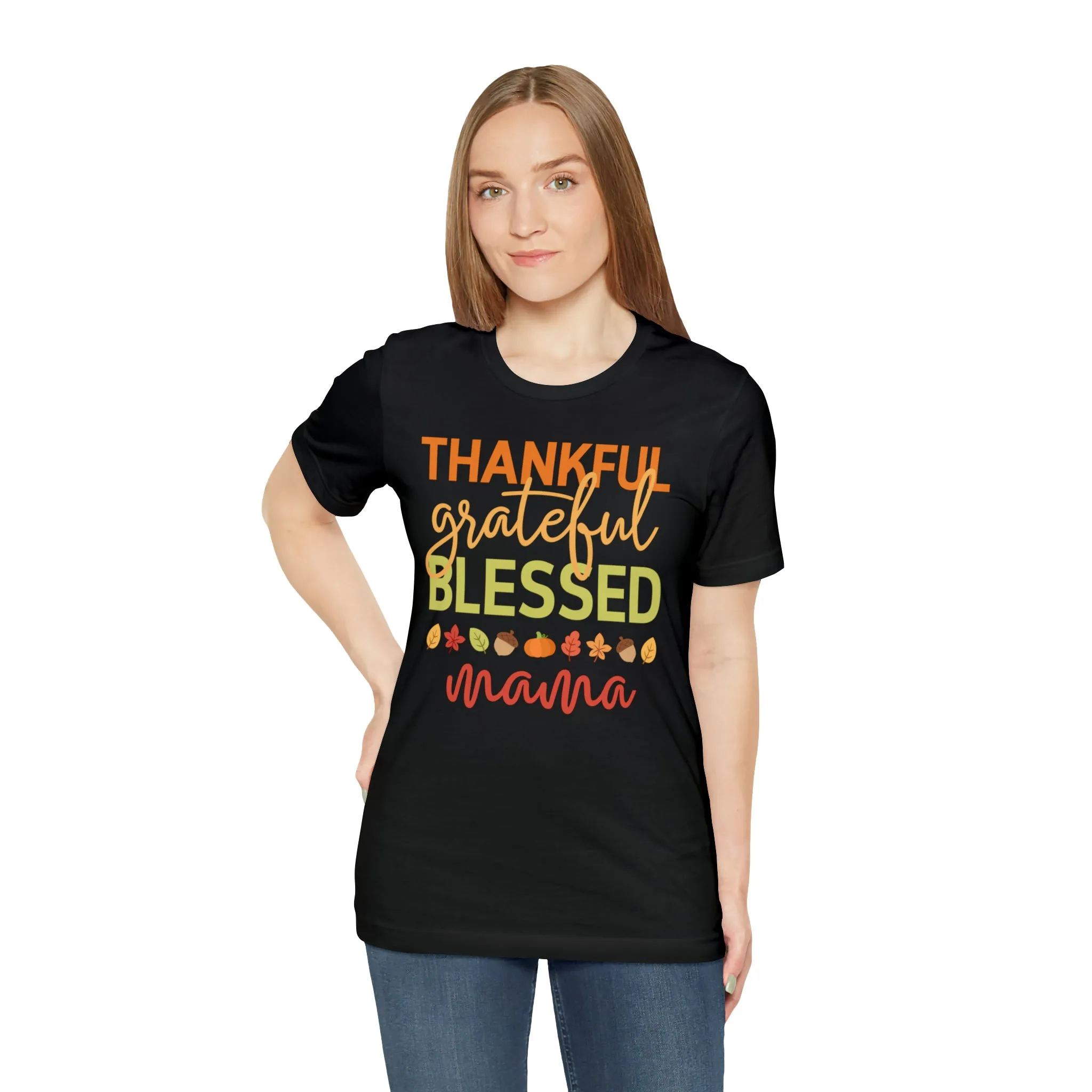Thankful Grateful Blessed Mama T-Shirt | Fall Mother Tee |  Bella Canvas 3001 Unisex |  Thanksgiving SeasonShort Sleeve Tshirt