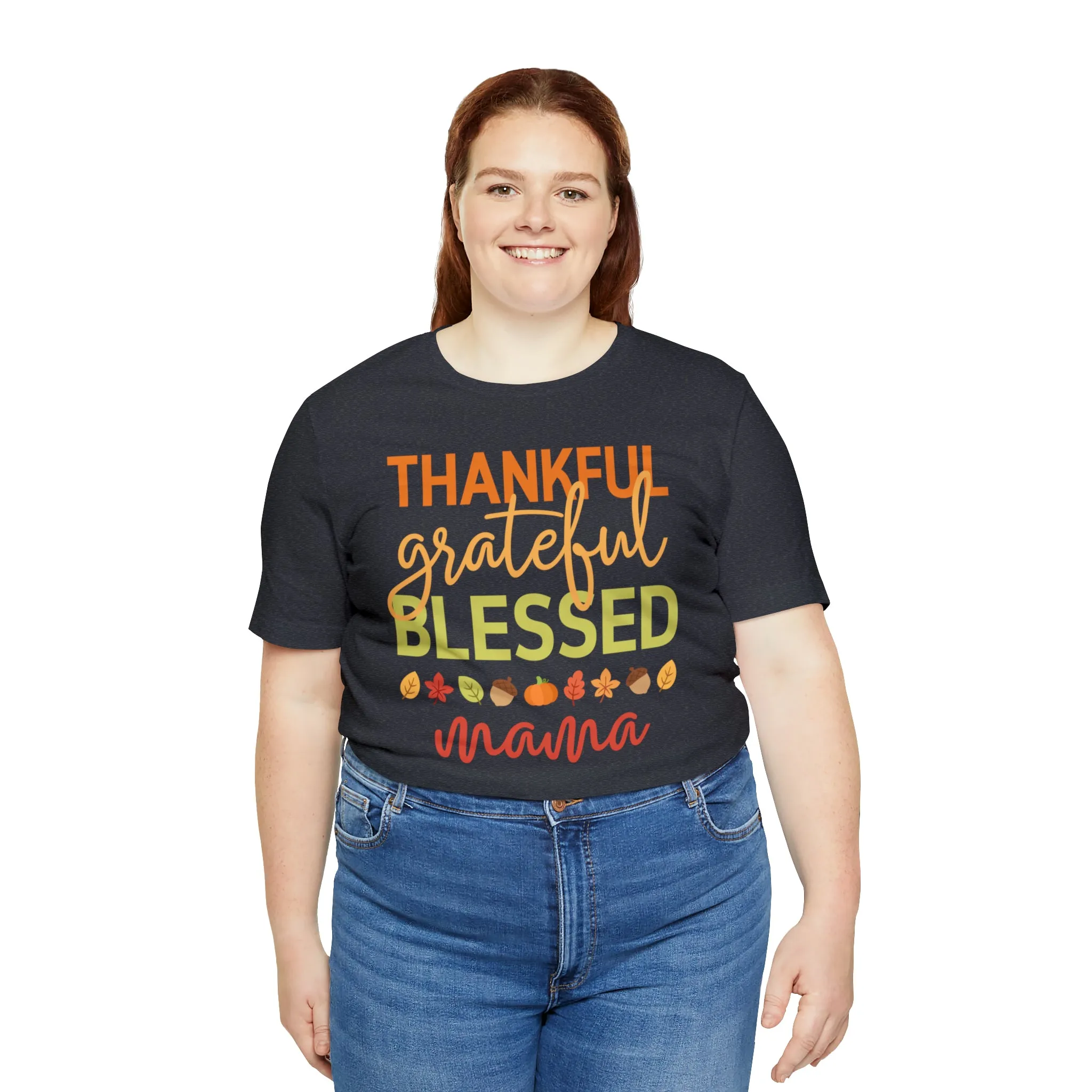 Thankful Grateful Blessed Mama T-Shirt | Fall Mother Tee |  Bella Canvas 3001 Unisex |  Thanksgiving SeasonShort Sleeve Tshirt
