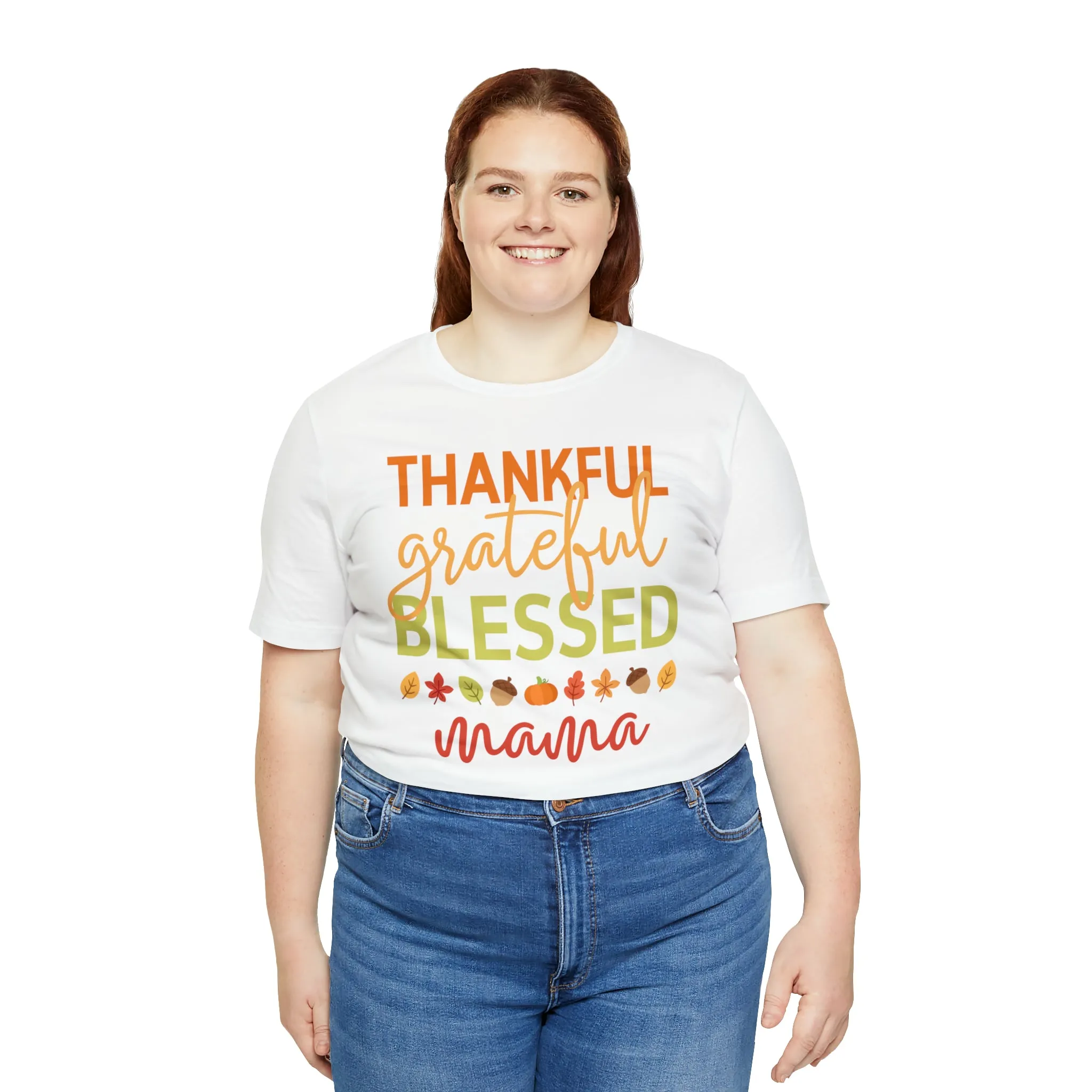 Thankful Grateful Blessed Mama T-Shirt | Fall Mother Tee |  Bella Canvas 3001 Unisex |  Thanksgiving SeasonShort Sleeve Tshirt