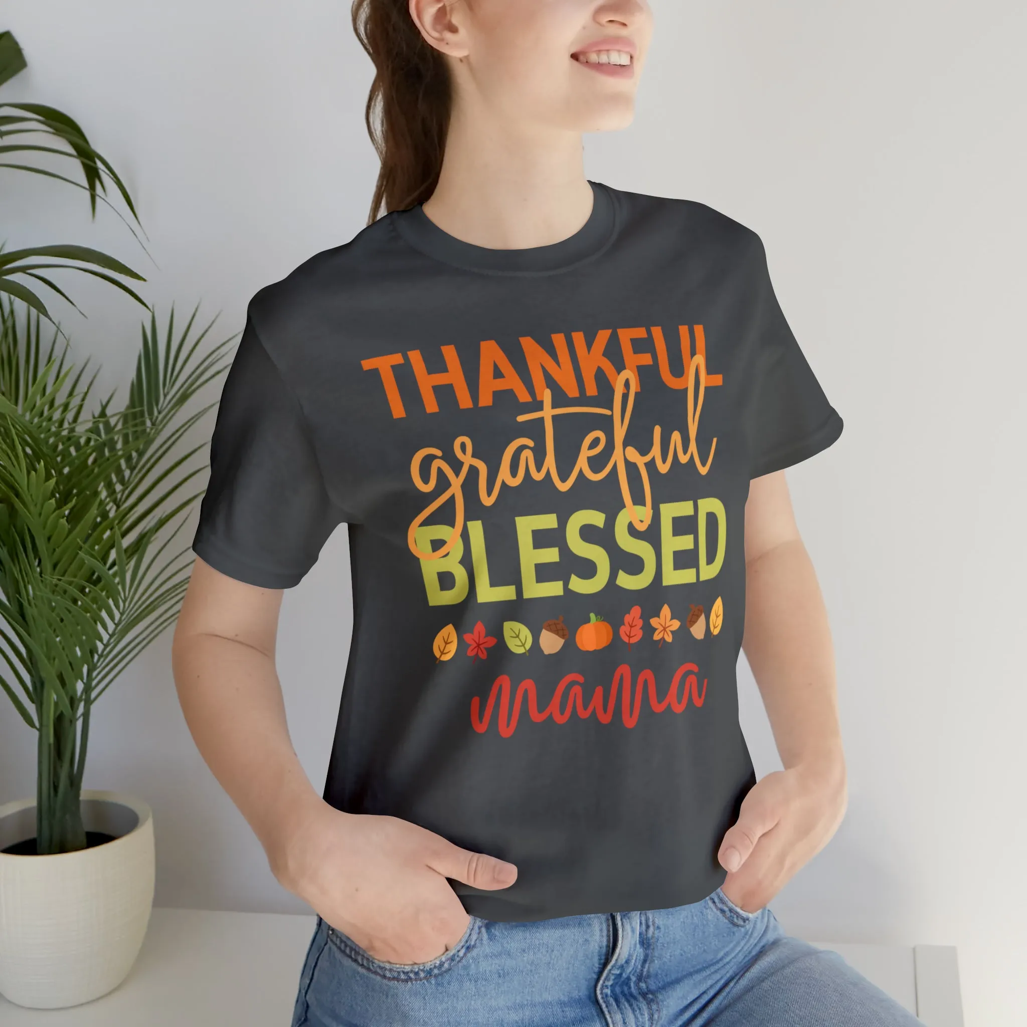 Thankful Grateful Blessed Mama T-Shirt | Fall Mother Tee |  Bella Canvas 3001 Unisex |  Thanksgiving SeasonShort Sleeve Tshirt