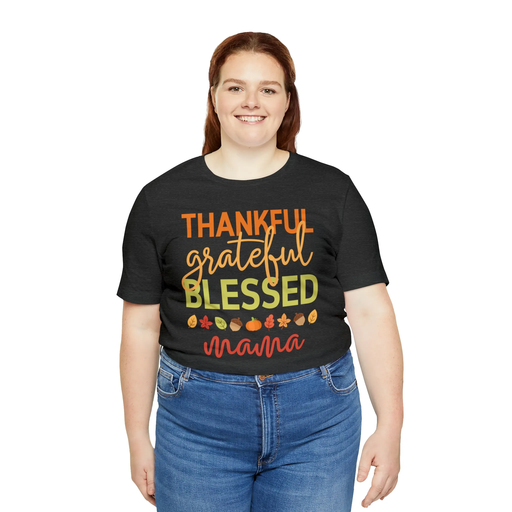 Thankful Grateful Blessed Mama T-Shirt | Fall Mother Tee |  Bella Canvas 3001 Unisex |  Thanksgiving SeasonShort Sleeve Tshirt