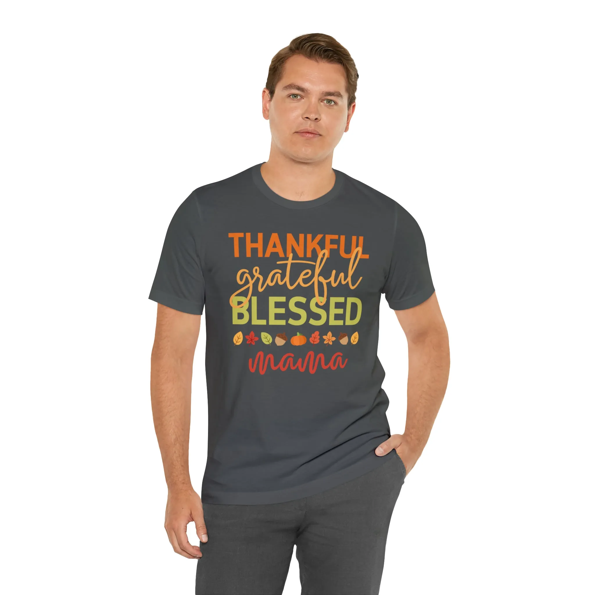 Thankful Grateful Blessed Mama T-Shirt | Fall Mother Tee |  Bella Canvas 3001 Unisex |  Thanksgiving SeasonShort Sleeve Tshirt