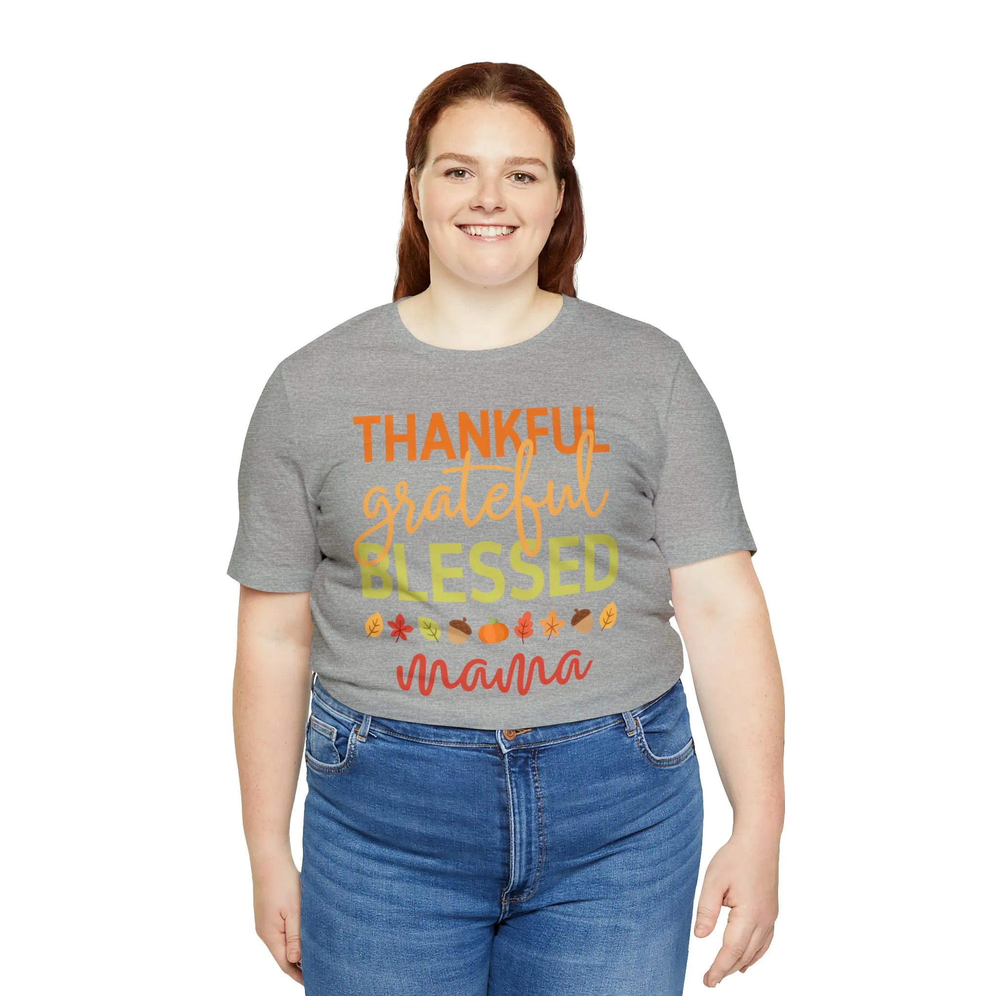 Thankful Grateful Blessed Mama T-Shirt | Fall Mother Tee |  Bella Canvas 3001 Unisex |  Thanksgiving SeasonShort Sleeve Tshirt