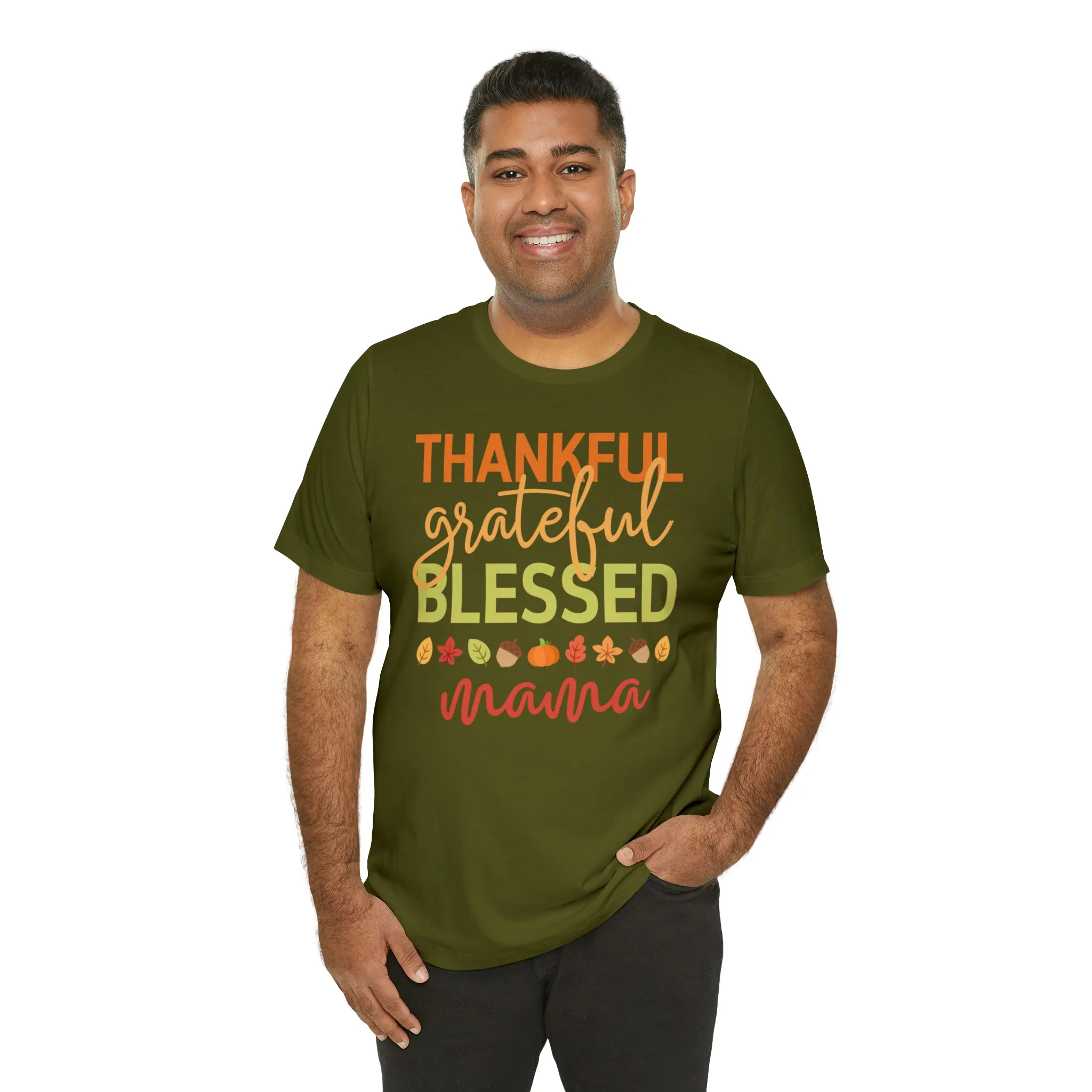 Thankful Grateful Blessed Mama T-Shirt | Fall Mother Tee |  Bella Canvas 3001 Unisex |  Thanksgiving SeasonShort Sleeve Tshirt