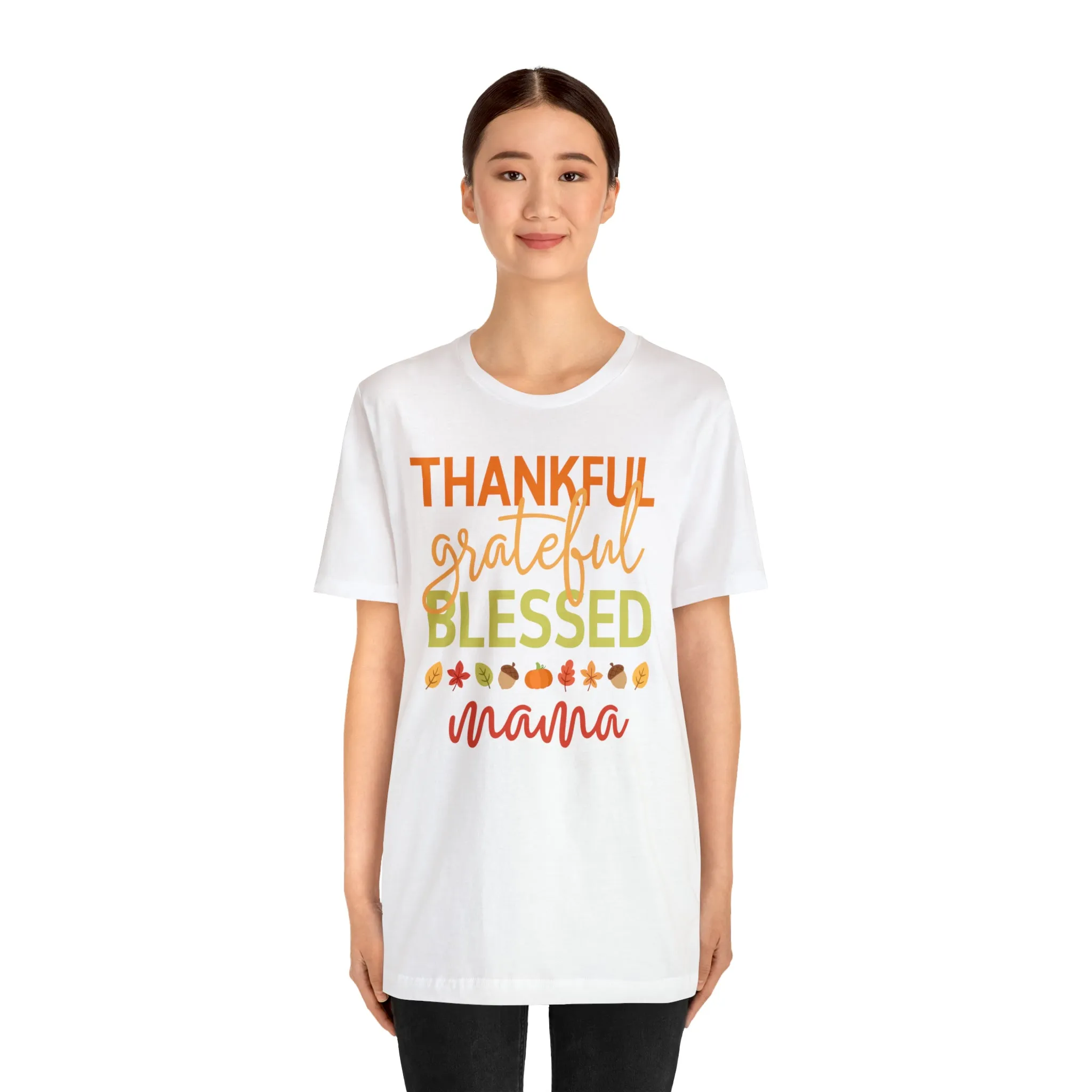 Thankful Grateful Blessed Mama T-Shirt | Fall Mother Tee |  Bella Canvas 3001 Unisex |  Thanksgiving SeasonShort Sleeve Tshirt