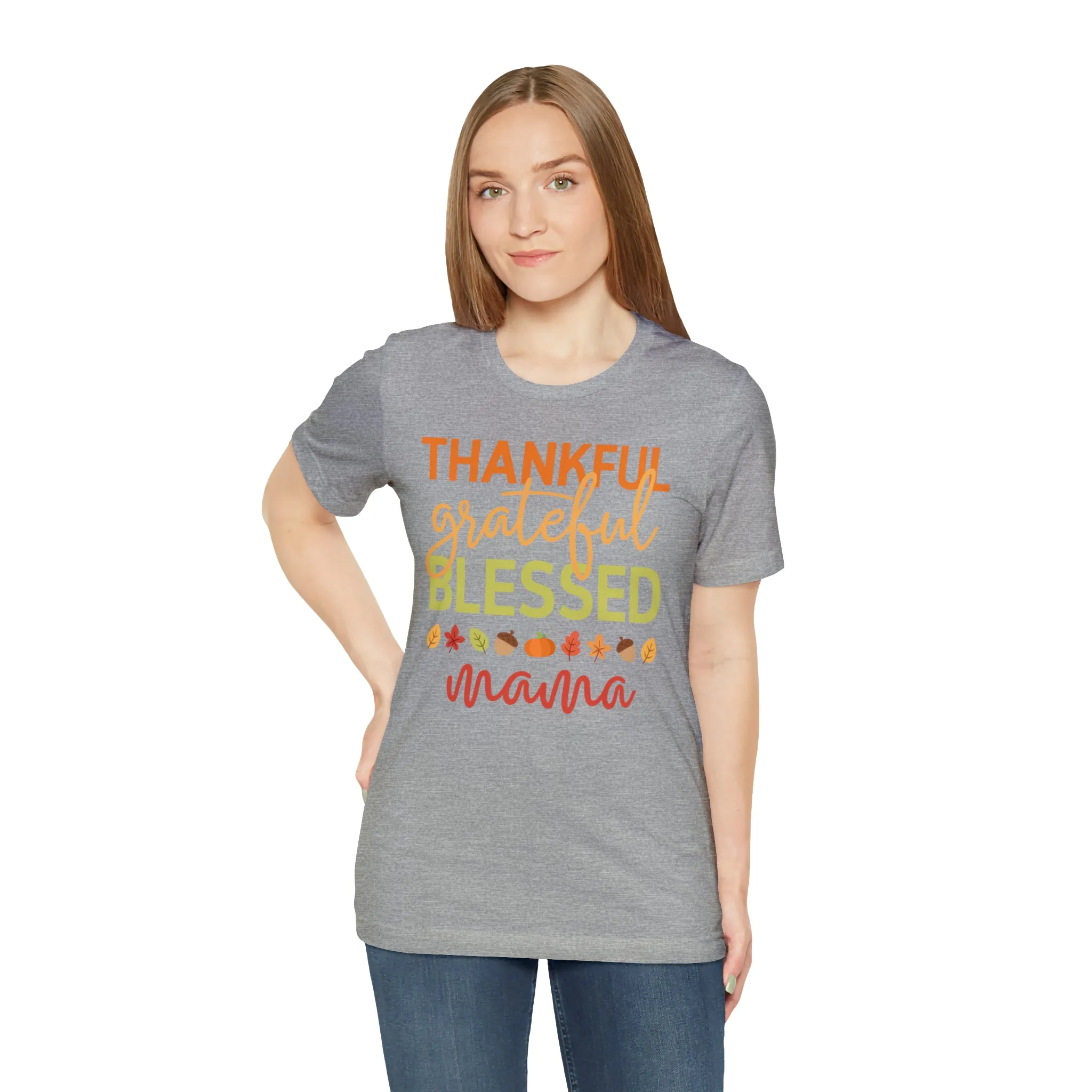Thankful Grateful Blessed Mama T-Shirt | Fall Mother Tee |  Bella Canvas 3001 Unisex |  Thanksgiving SeasonShort Sleeve Tshirt