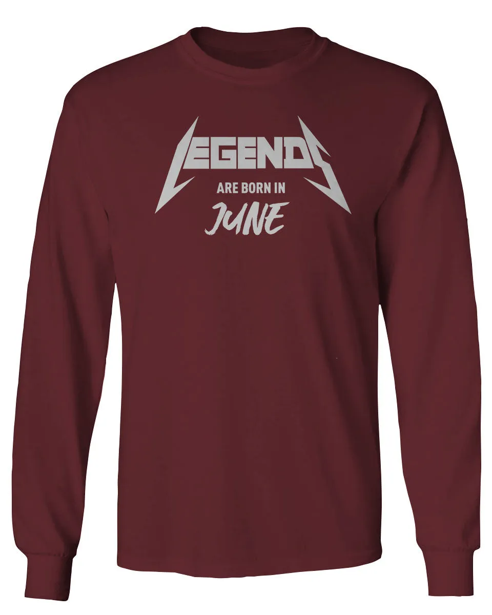 The Best Birthday Gift Legends are Born in June mens Long sleeve t shirt