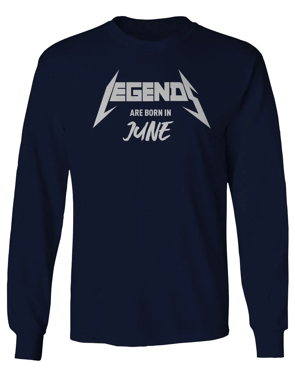 The Best Birthday Gift Legends are Born in June mens Long sleeve t shirt