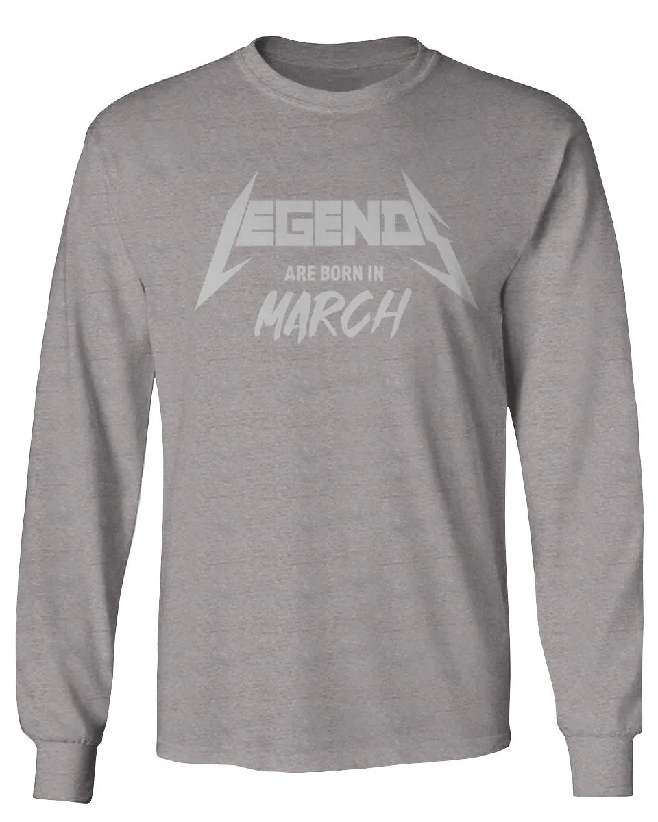 The Best Birthday Gift Legends are Born in March mens Long sleeve t shirt