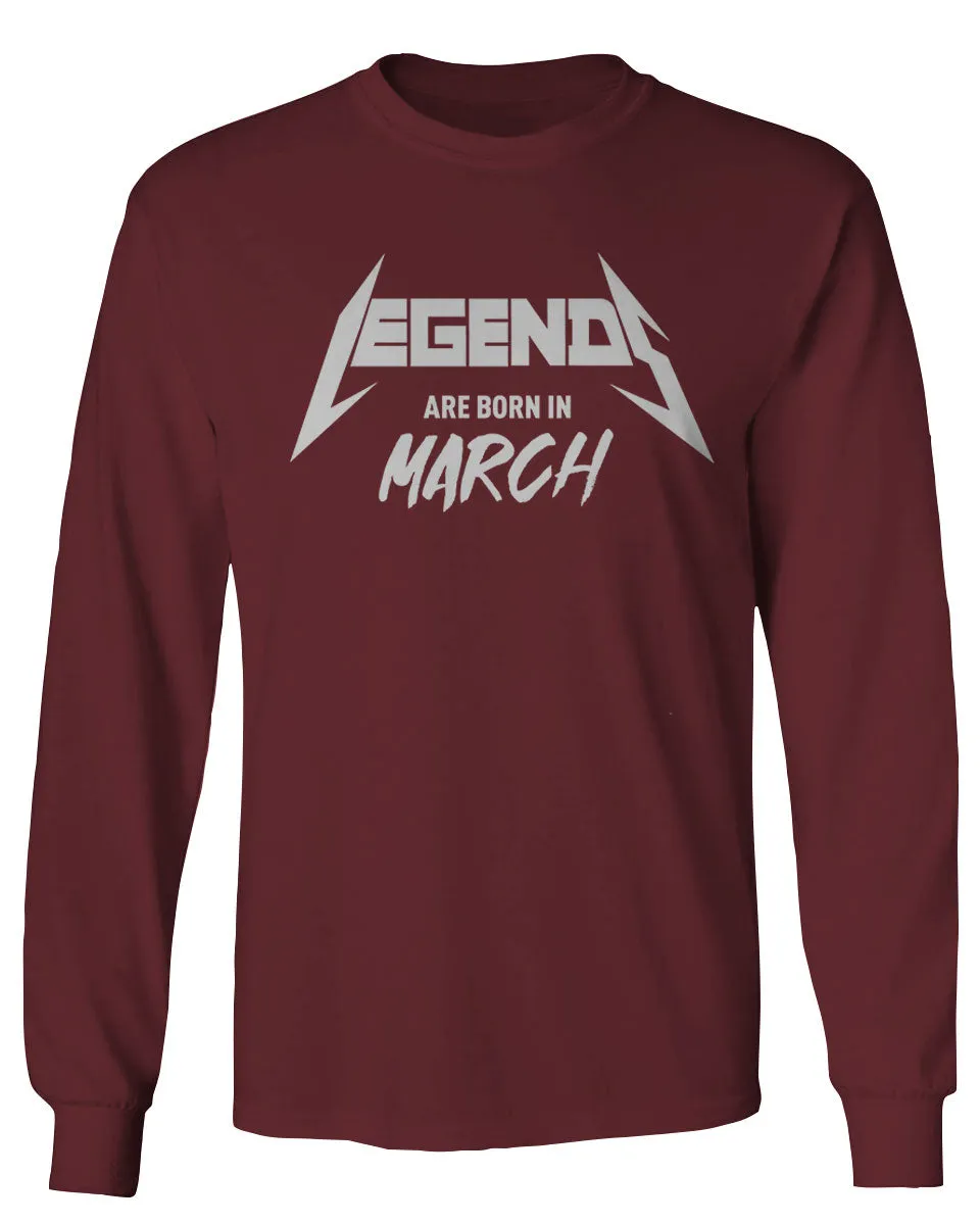 The Best Birthday Gift Legends are Born in March mens Long sleeve t shirt