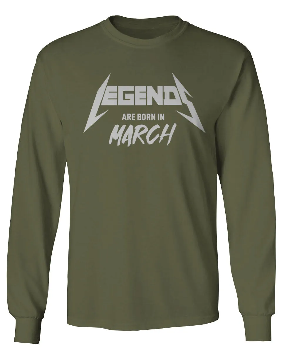 The Best Birthday Gift Legends are Born in March mens Long sleeve t shirt