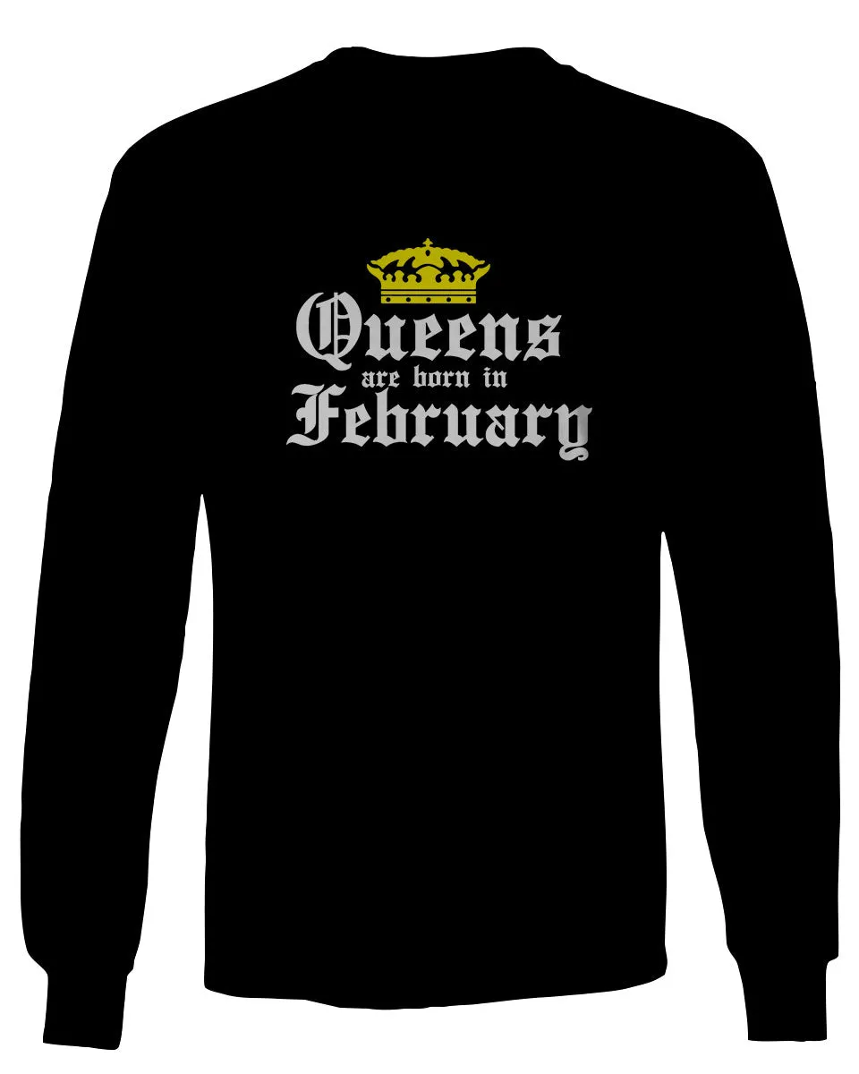 The Best Birthday Gift Queens are Born in February mens Long sleeve t shirt