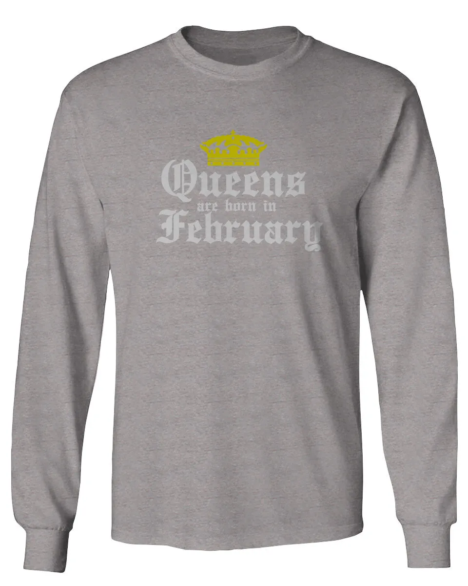 The Best Birthday Gift Queens are Born in February mens Long sleeve t shirt