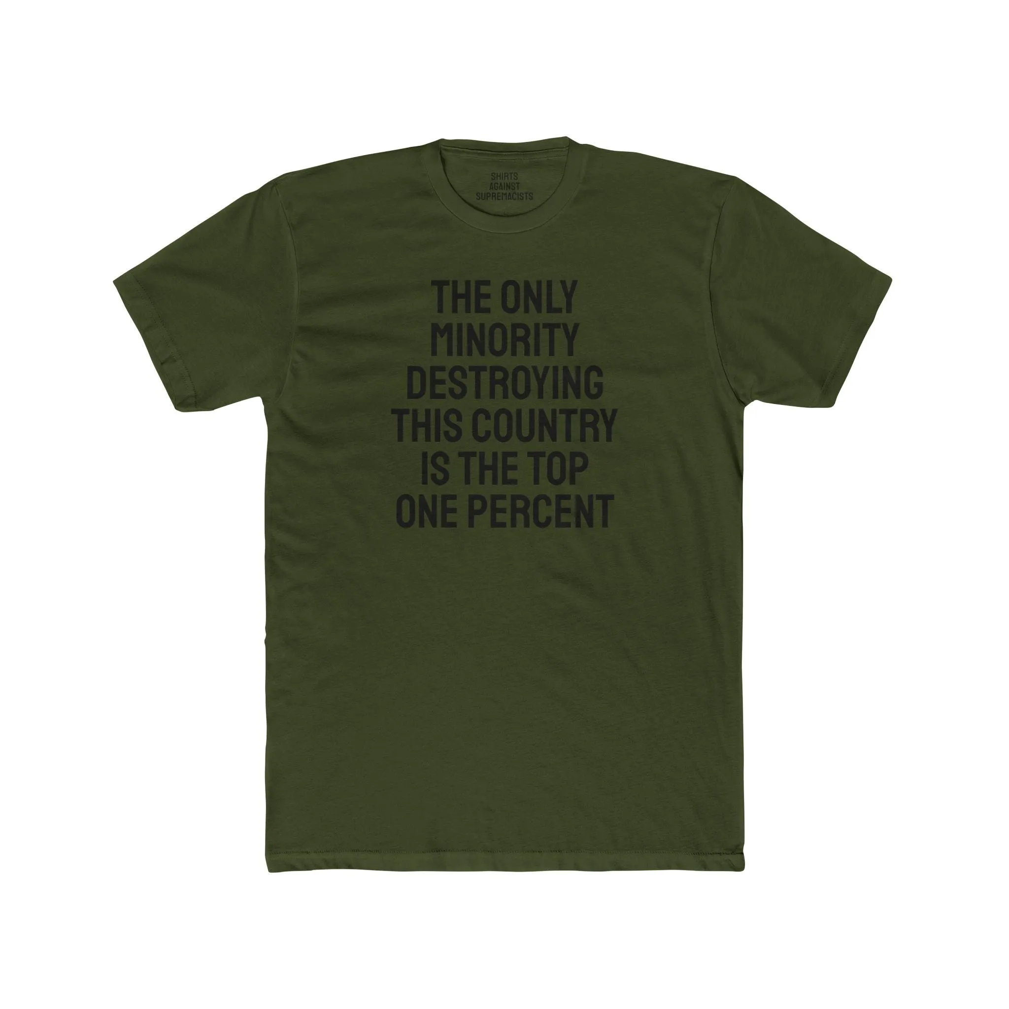 The Only Minority Destroying This Country Is The Top One Percent - Unisex Cotton Crew Tee
