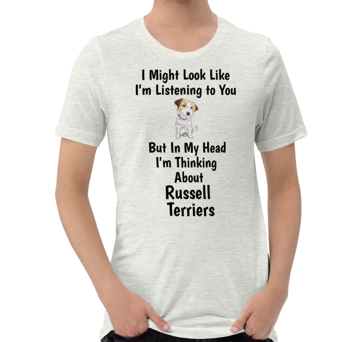 Thinking about Russell Terriers T-Shirts - Light