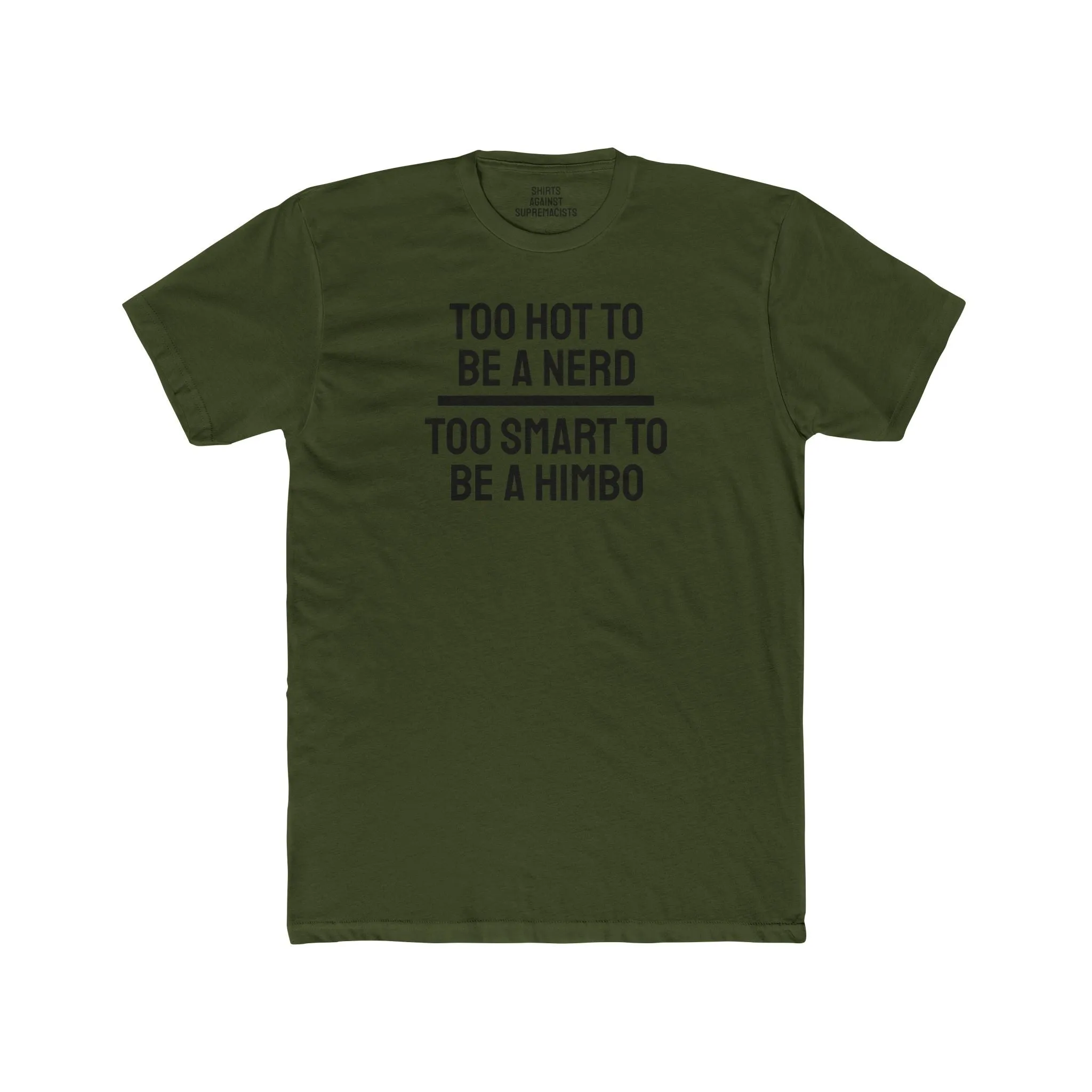 Too Hot To Be A Nerd Too Smart To Be A Himbo - Unisex Cotton Crew Tee