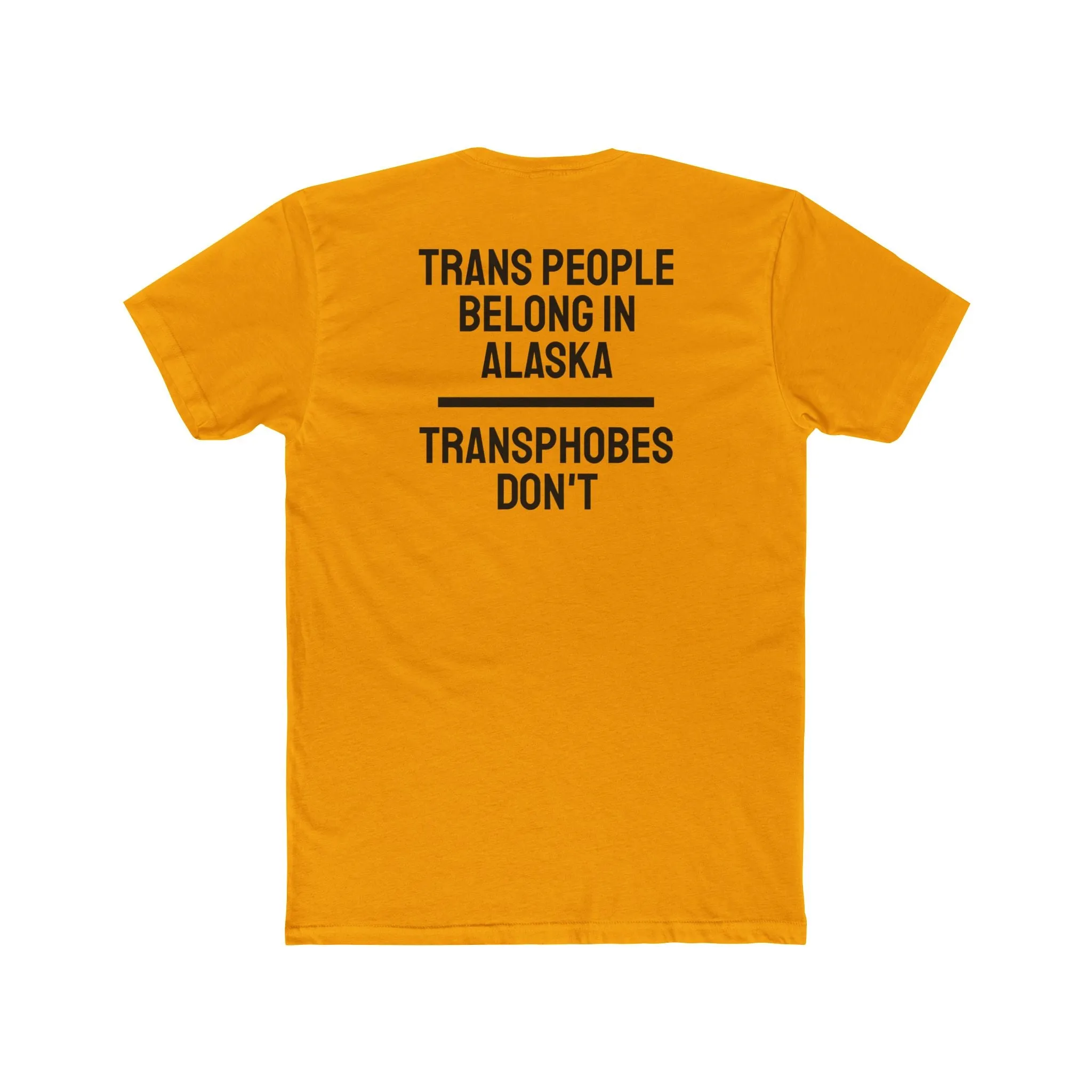 Trans People Belong In Alaska Transphobes Don't - Unisex Cotton Crew Tee