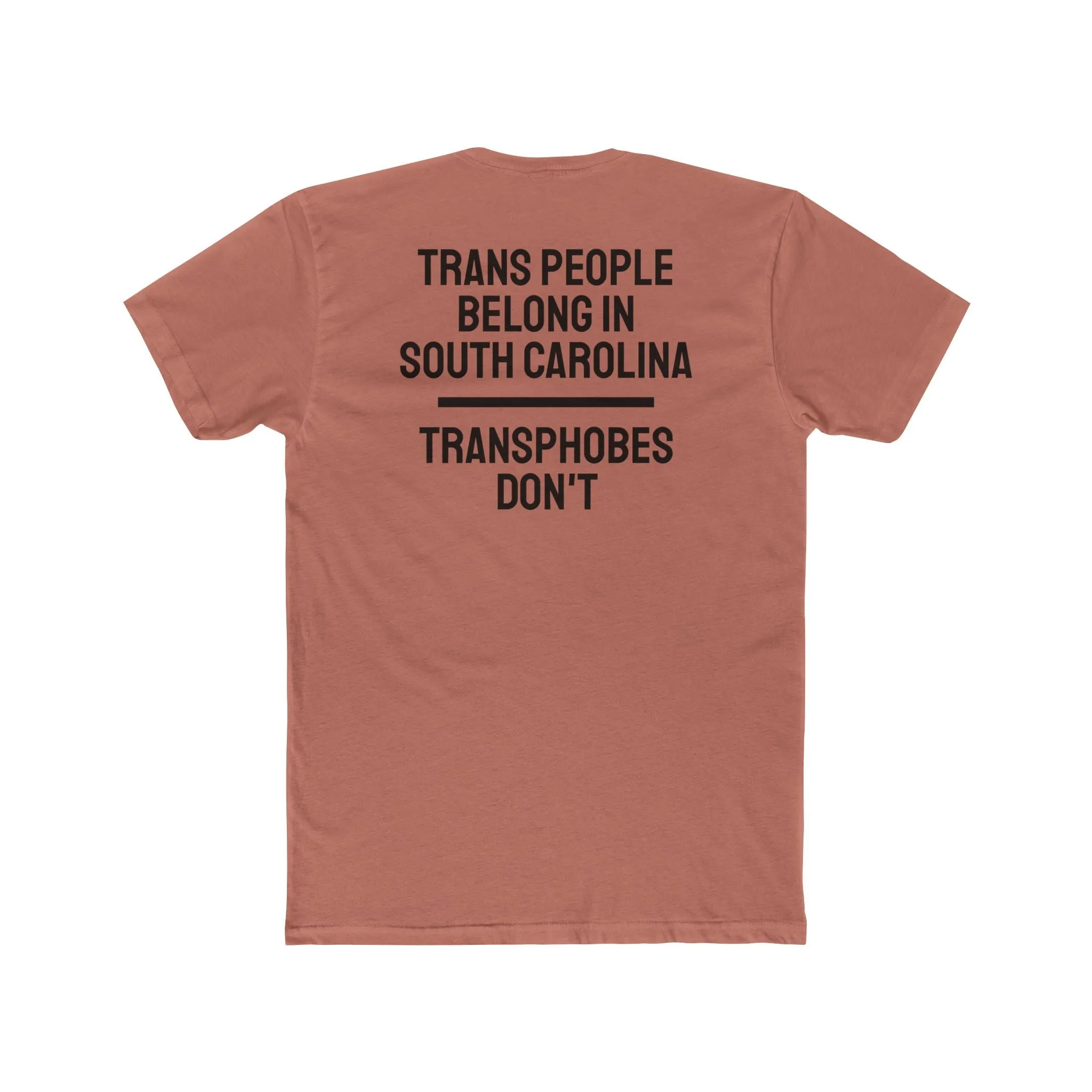 Trans People Belong In South Carolina Transphobes Don't - Unisex Cotton Crew Tee