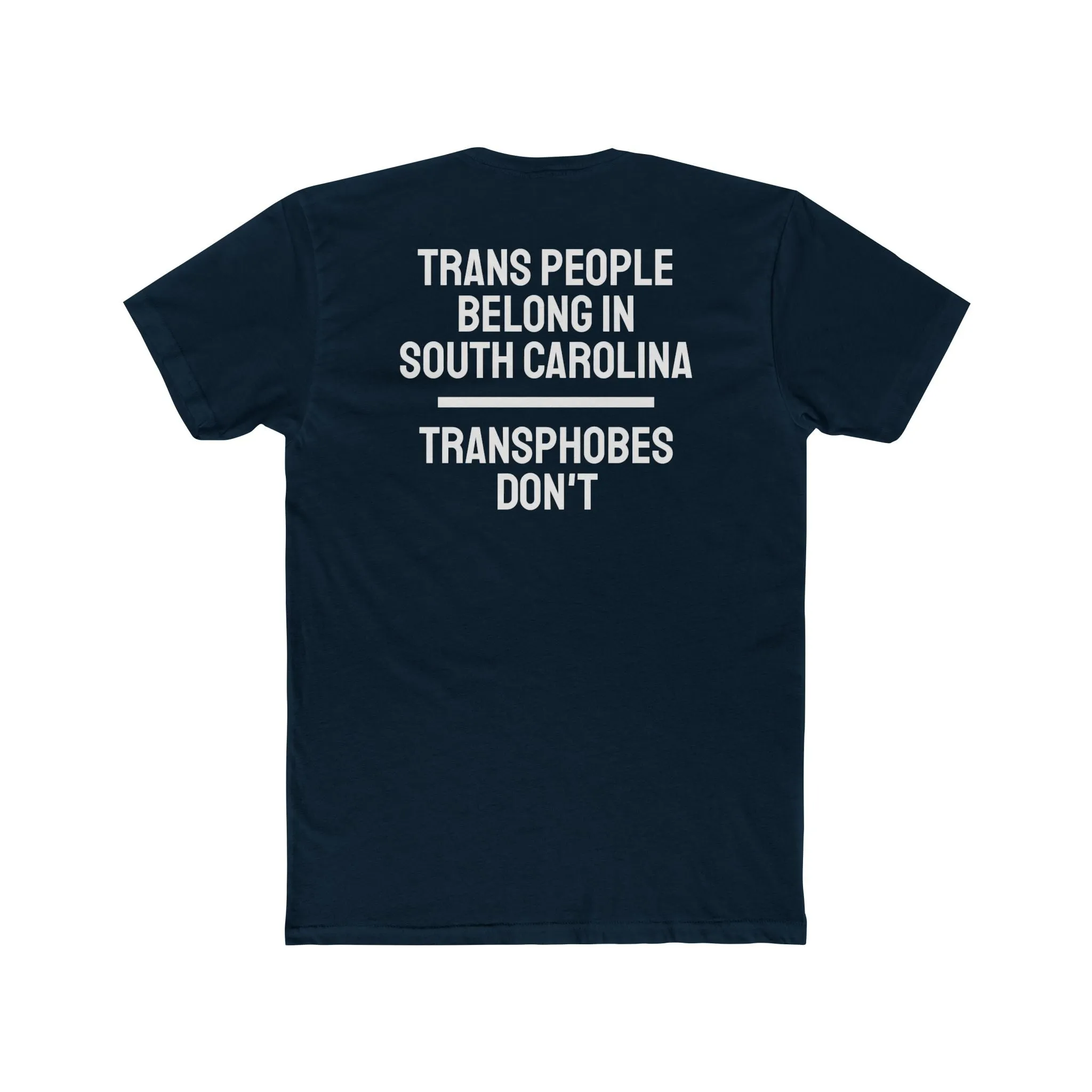 Trans People Belong In South Carolina Transphobes Don't - Unisex Cotton Crew Tee