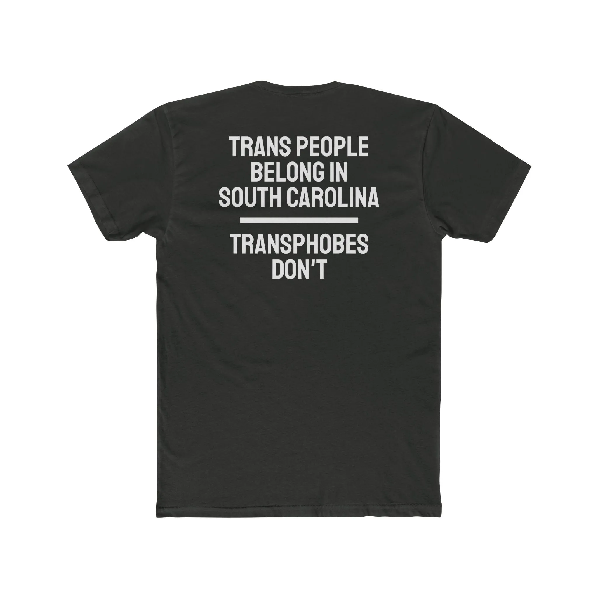 Trans People Belong In South Carolina Transphobes Don't - Unisex Cotton Crew Tee