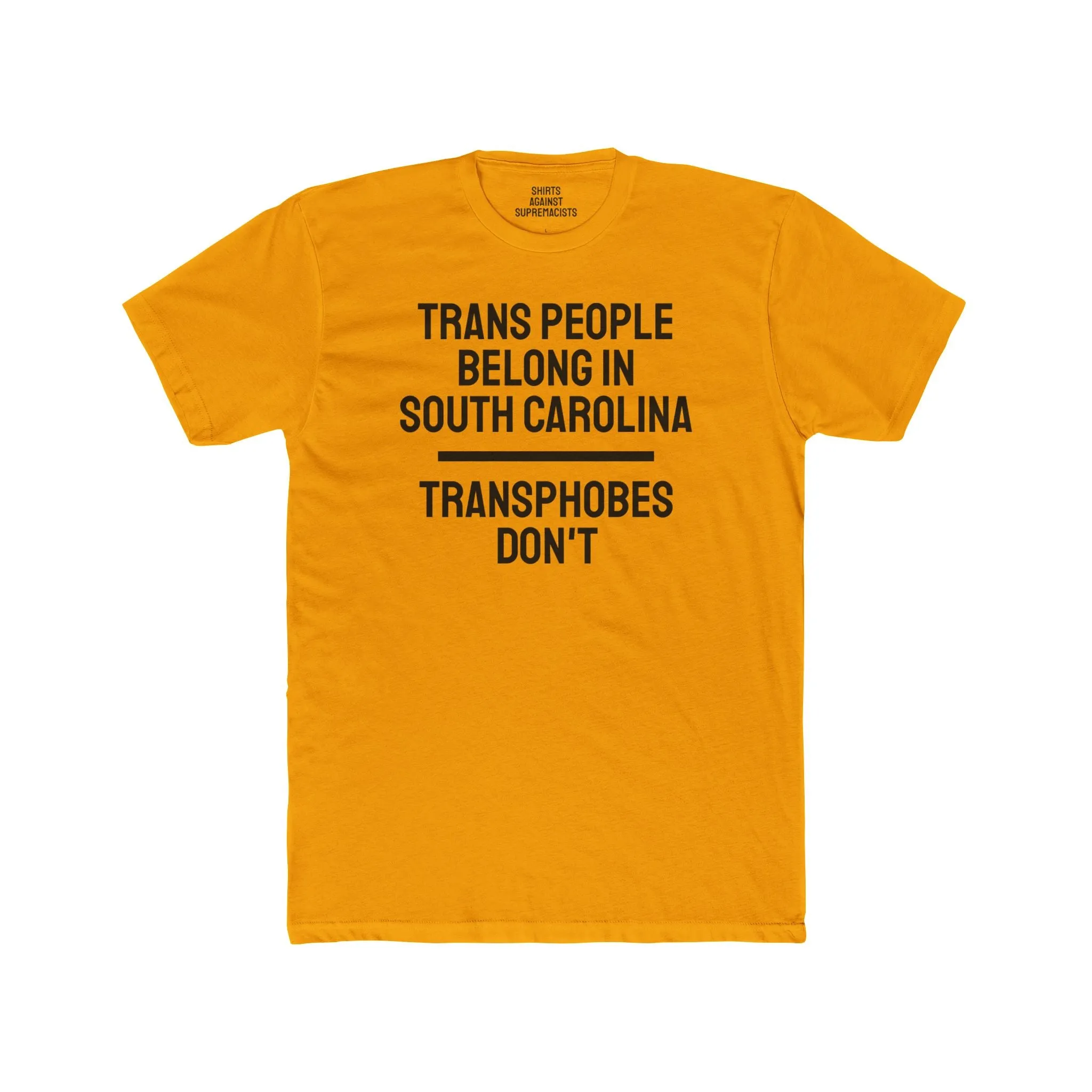 Trans People Belong In South Carolina Transphobes Don't - Unisex Cotton Crew Tee