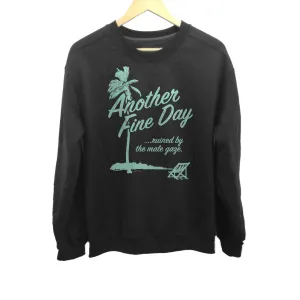 Unisex Another Fine Day Ruined by the Male Gaze Sweatshirt