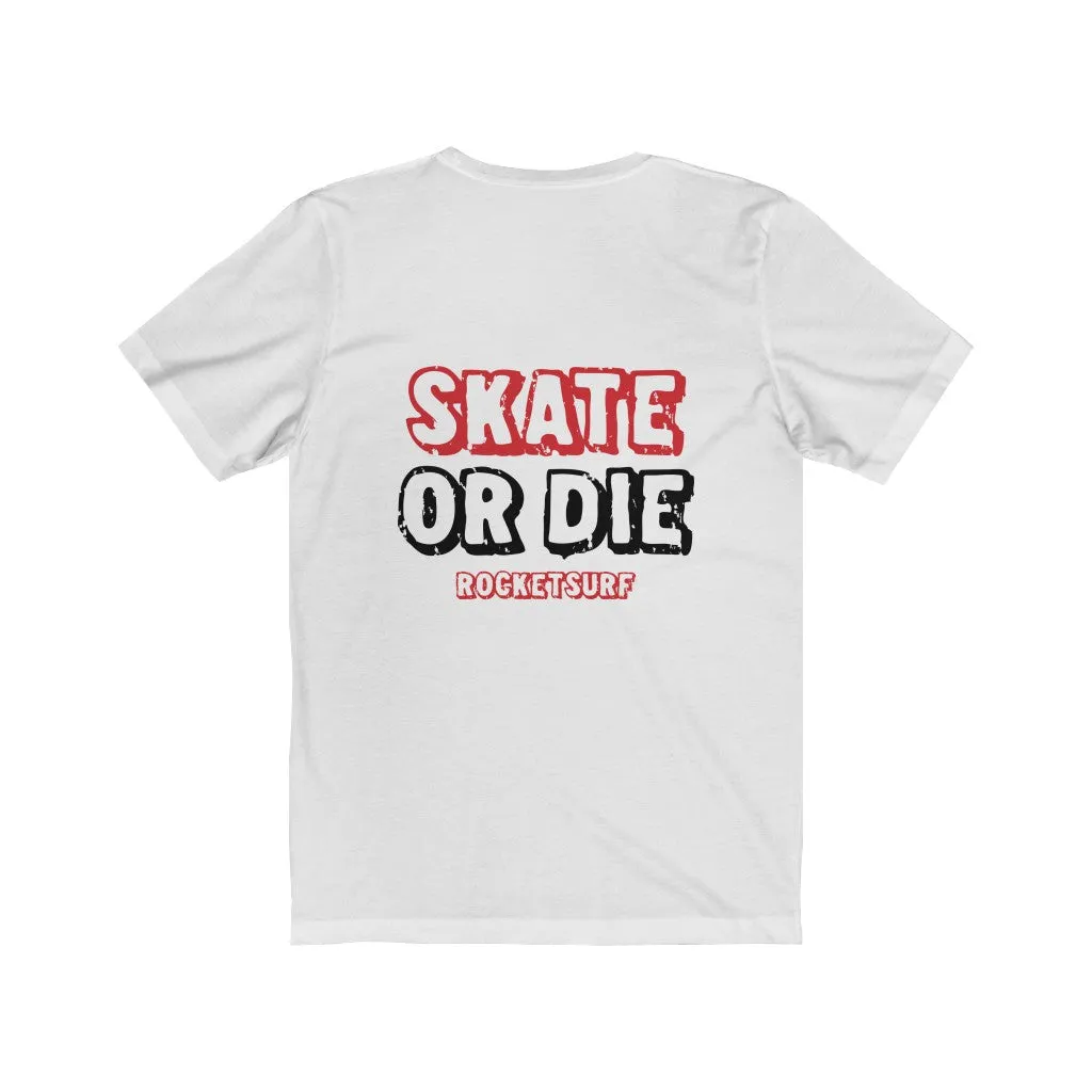 Unisex Jersey Short Sleeve Tee Skate or Die