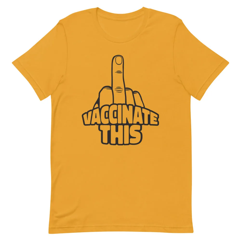 VACCINATE THIS Short-Sleeve Unisex T-Shirt