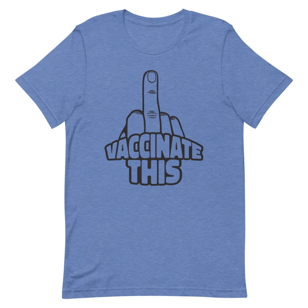 VACCINATE THIS Short-Sleeve Unisex T-Shirt