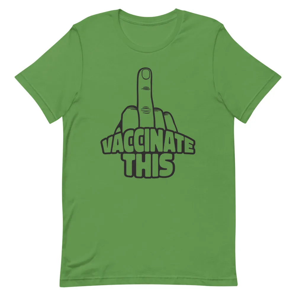 VACCINATE THIS Short-Sleeve Unisex T-Shirt