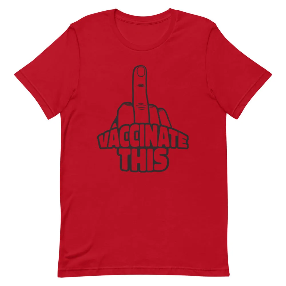 VACCINATE THIS Short-Sleeve Unisex T-Shirt