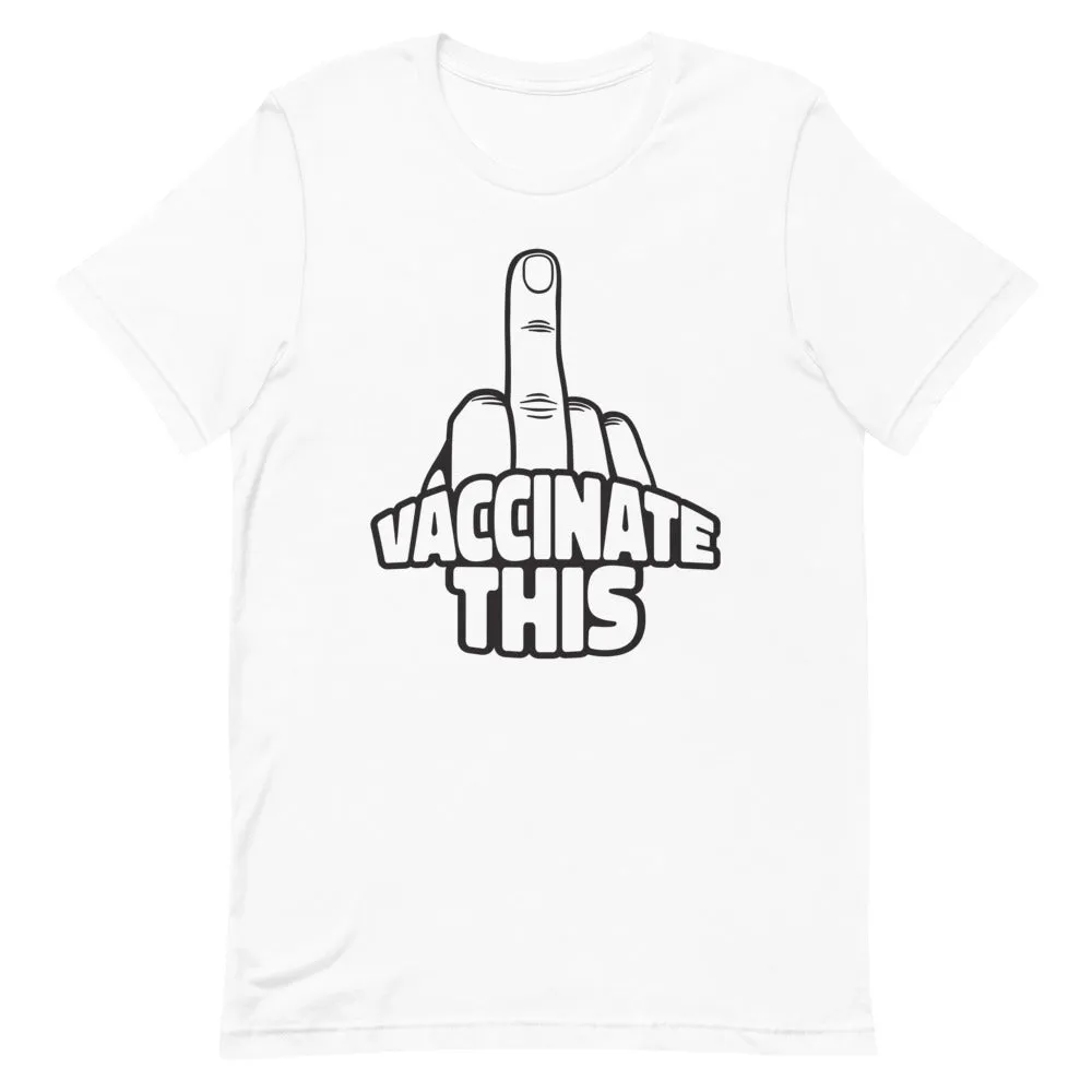 VACCINATE THIS Short-Sleeve Unisex T-Shirt
