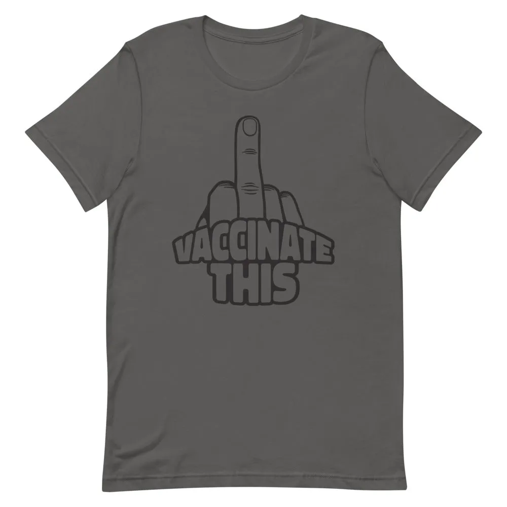 VACCINATE THIS Short-Sleeve Unisex T-Shirt