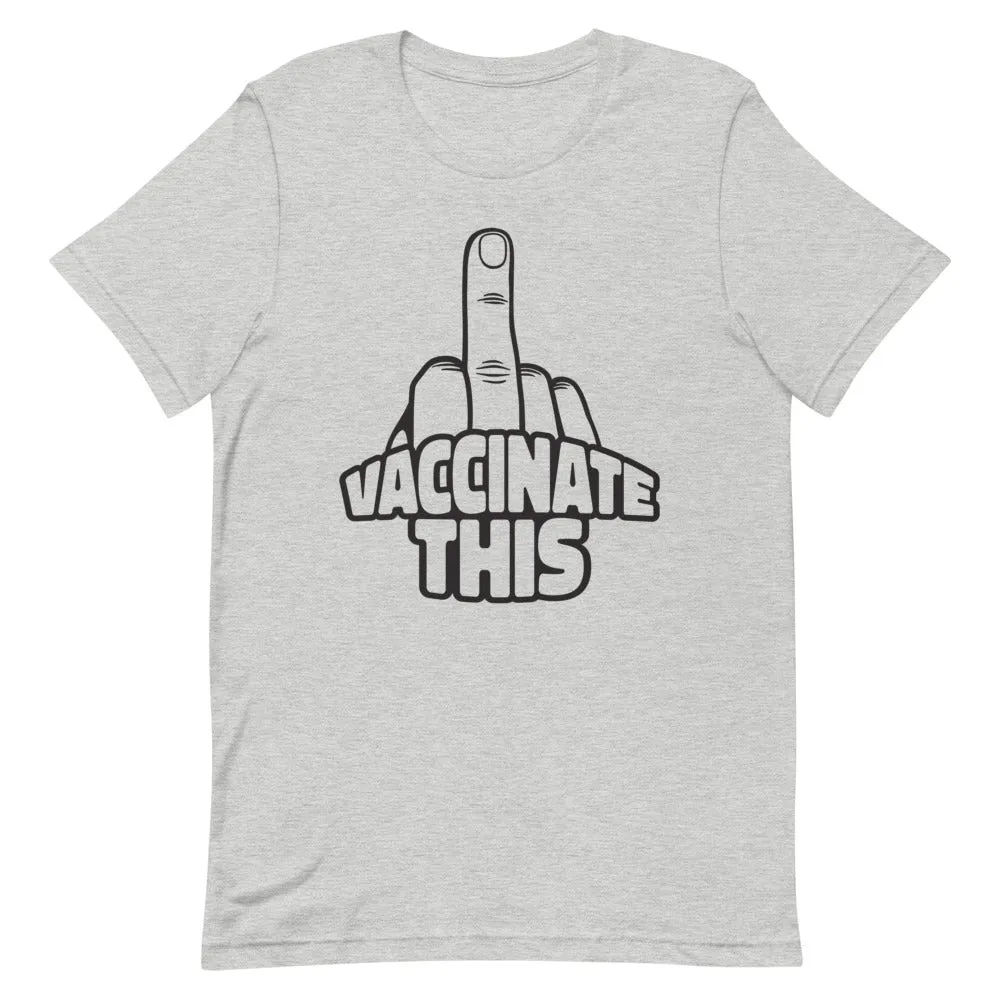 VACCINATE THIS Short-Sleeve Unisex T-Shirt