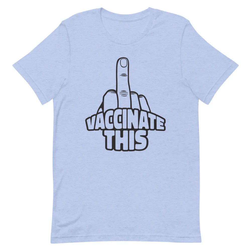 VACCINATE THIS Short-Sleeve Unisex T-Shirt