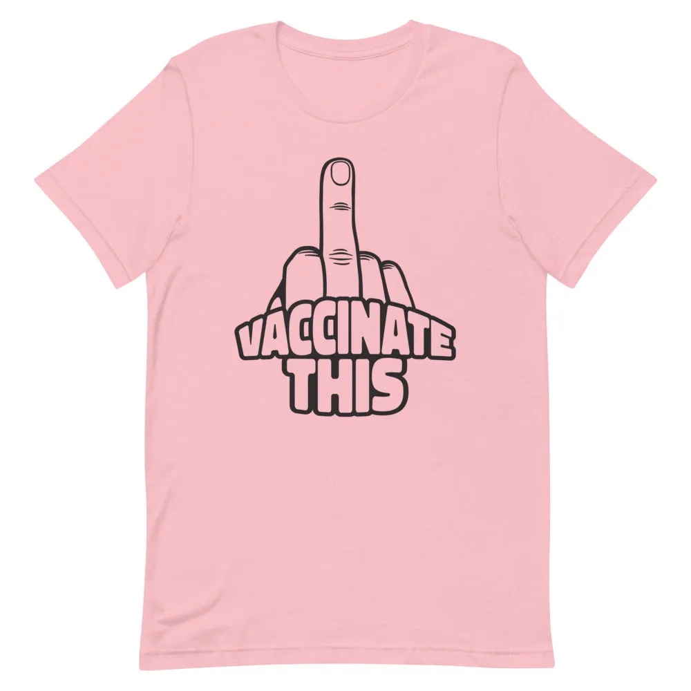 VACCINATE THIS Short-Sleeve Unisex T-Shirt