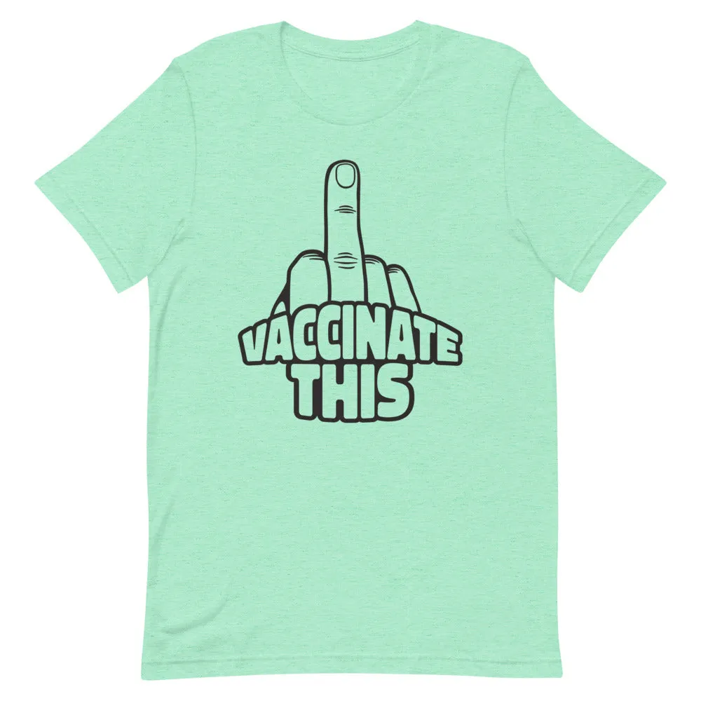 VACCINATE THIS Short-Sleeve Unisex T-Shirt