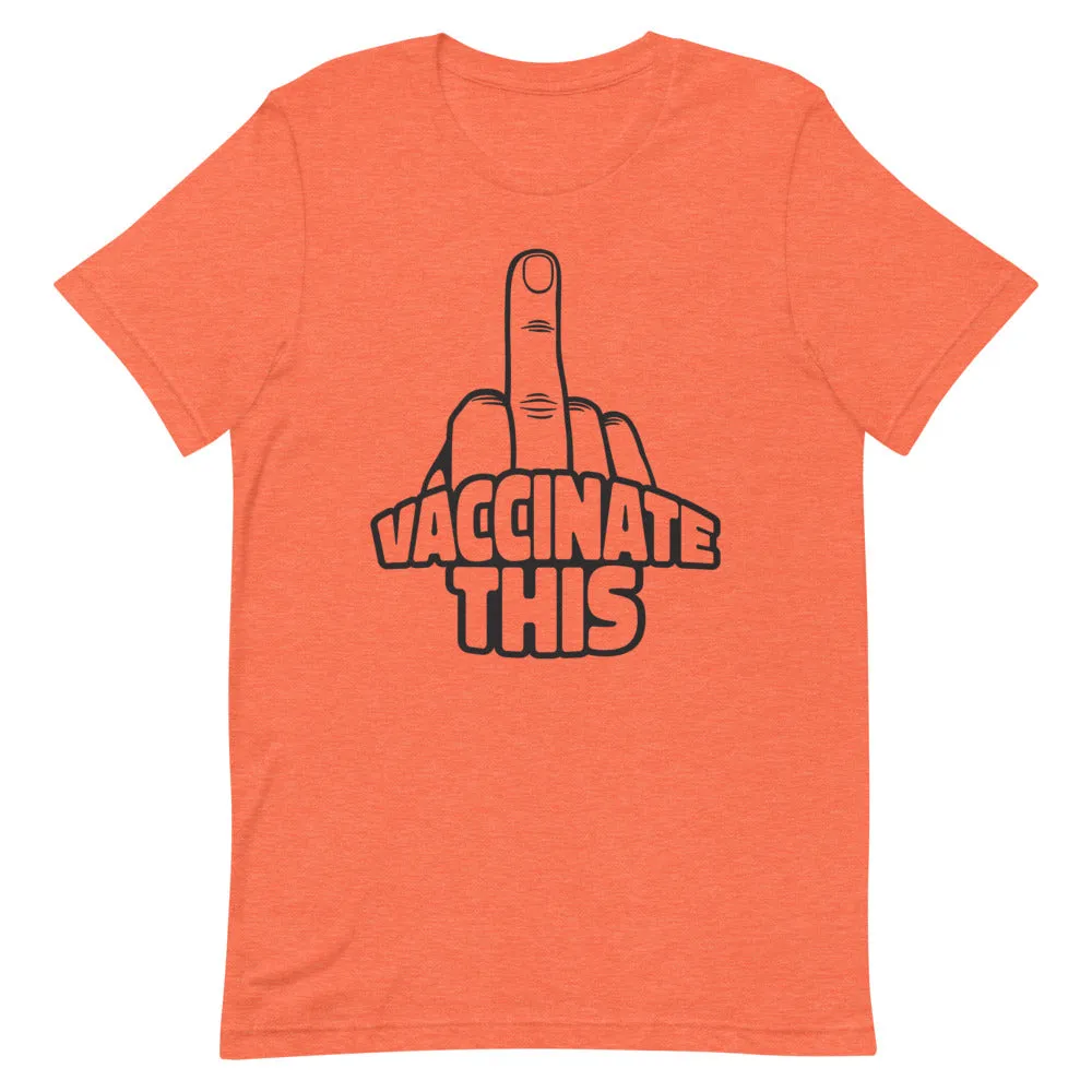 VACCINATE THIS Short-Sleeve Unisex T-Shirt