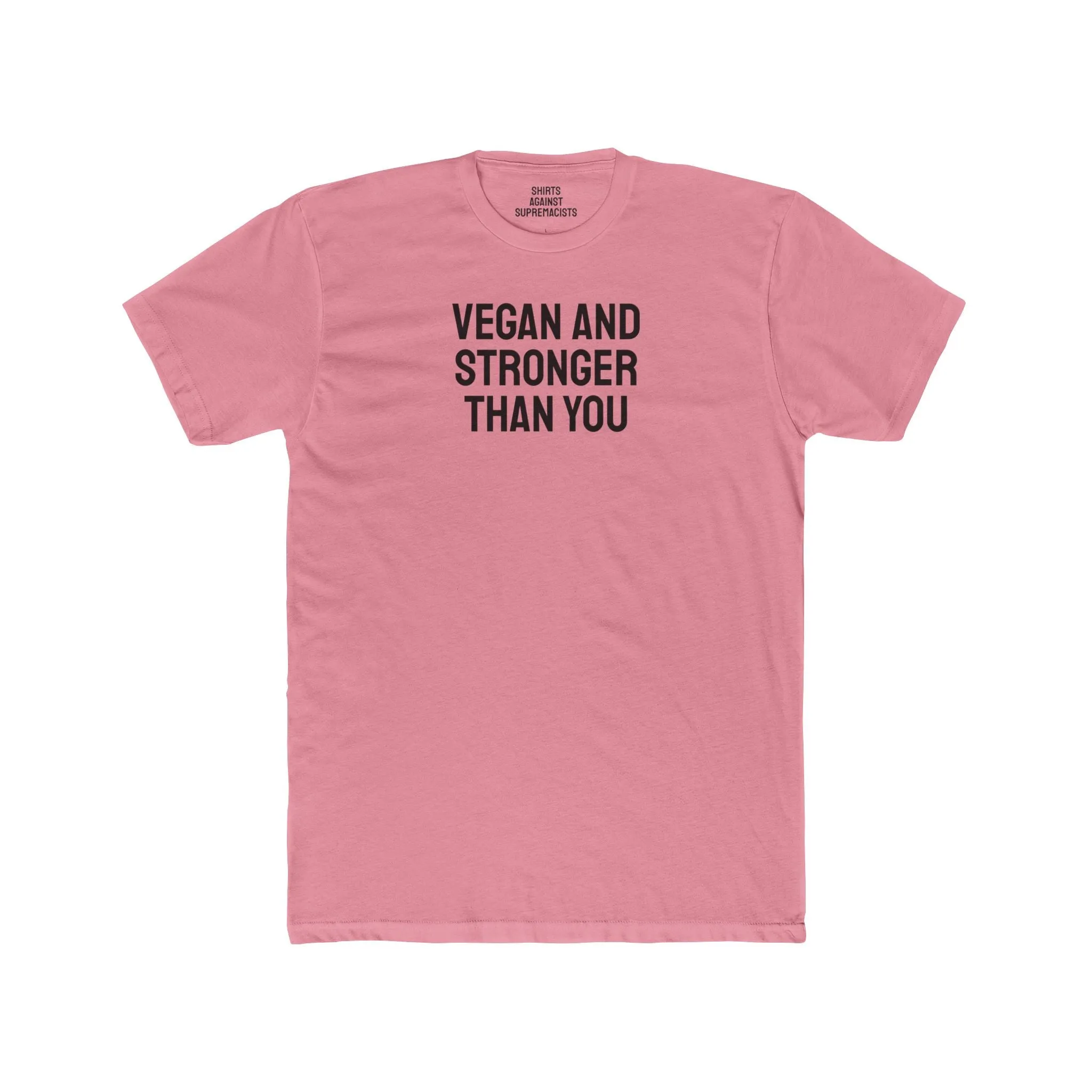 Vegan And Stronger Than You - Unisex Cotton Crew Tee