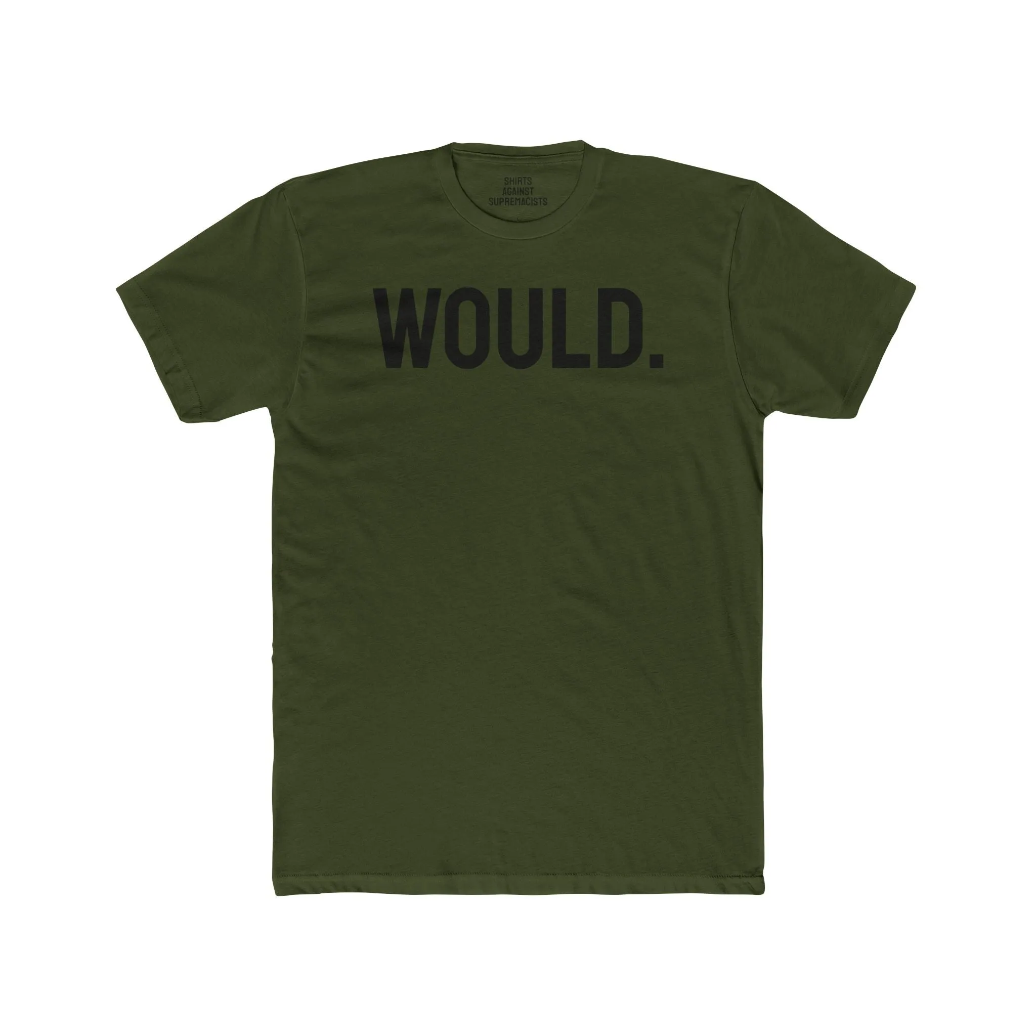 Would. - Unisex Cotton Crew Tee