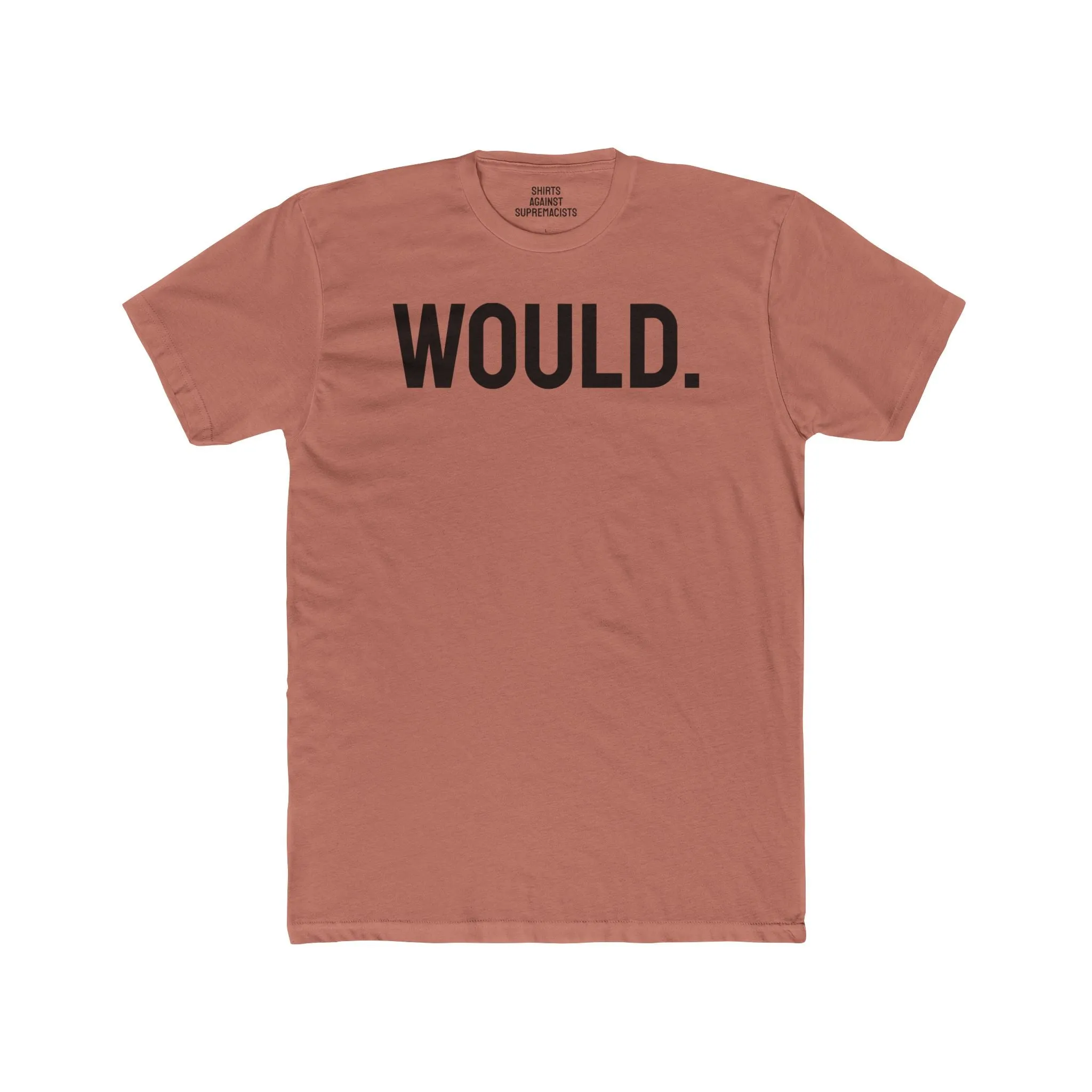 Would. - Unisex Cotton Crew Tee