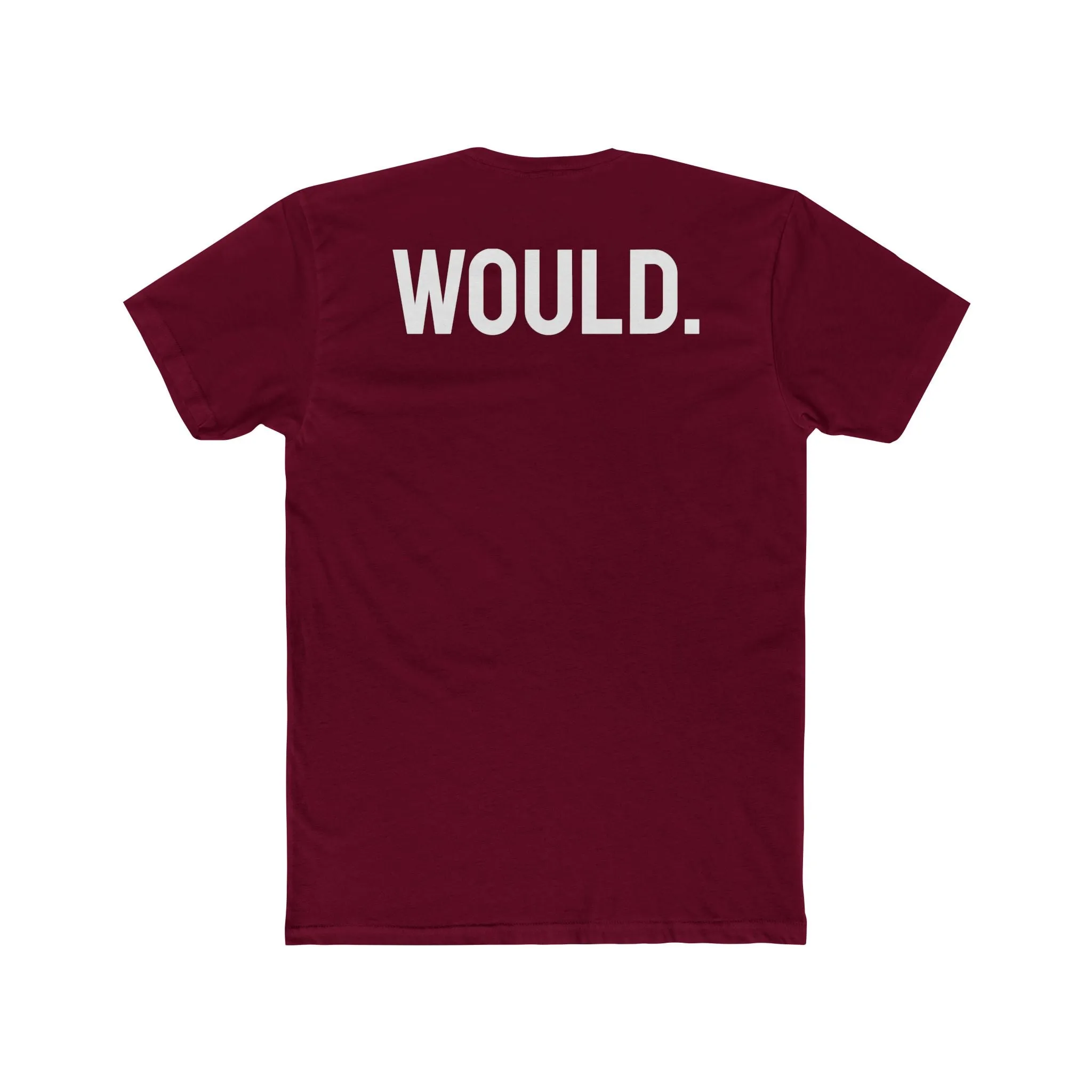 Would. - Unisex Cotton Crew Tee